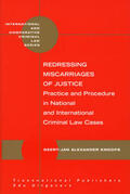 Knoops |  Redressing Miscarriages of Justice: Practice and Procedure in National and International Criminal Law Cases | Buch |  Sack Fachmedien