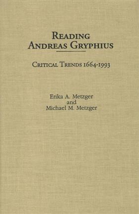Metzger | Reading Andreas Gryphius: Critical Trends 1664-1993 | Buch | 978-1-57113-005-1 | sack.de