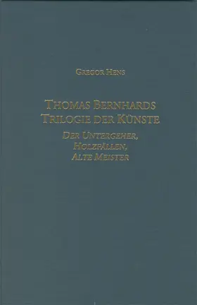 Hens |  Thomas Bernhards Trilogie Der Künste | Buch |  Sack Fachmedien