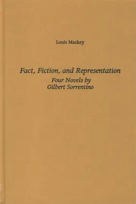 Mackey |  Fact, Fiction, and Representation: Four Novels by Gilbert Sorrentino | Buch |  Sack Fachmedien