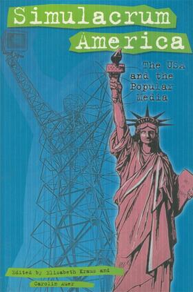 Kraus / Auer | Simulacrum America: The USA and the Popular Media | Buch | 978-1-57113-187-4 | sack.de