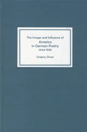 Divers |  The Image and Influence of America in German Poetry Since 1945 | Buch |  Sack Fachmedien