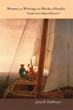 Hodkinson |  Women and Writing in the Works of Novalis | Buch |  Sack Fachmedien
