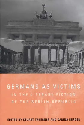 Taberner / Berger | Germans as Victims in the Literary Fiction of the Berlin Republic | Buch | 978-1-57113-393-9 | sack.de