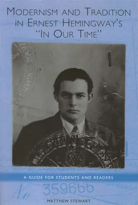 Stewart | Modernism and Tradition in Ernest Hemingway's in Our Time | Buch | 978-1-57113-412-7 | sack.de