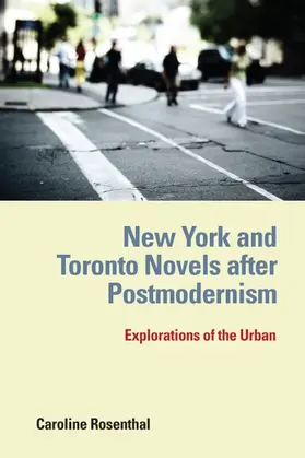 Rosenthal |  New York and Toronto Novels After Postmodernism | Buch |  Sack Fachmedien