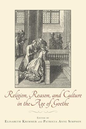 Krimmer / Simpson |  Religion, Reason, and Culture in the Age of Goethe | Buch |  Sack Fachmedien