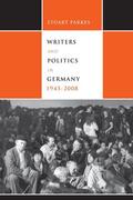 Parkes |  Writers and Politics in Germany, 1945-2008 | Buch |  Sack Fachmedien
