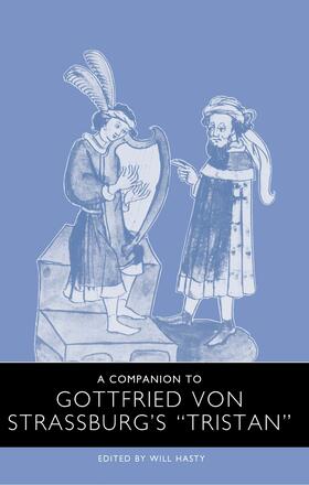 Hasty |  A Companion to Gottfried von Strassburg's &lt;I&gt;Tristan&lt;/I&gt; | eBook | Sack Fachmedien