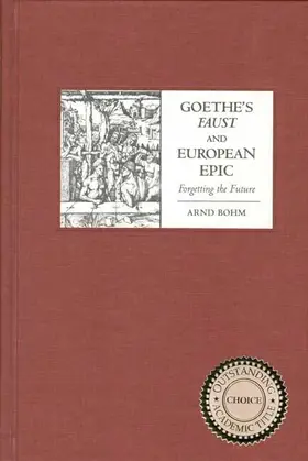 Bohm |  Goethe's &lt;I&gt;Faust&lt;/I&gt; and European Epic | eBook | Sack Fachmedien