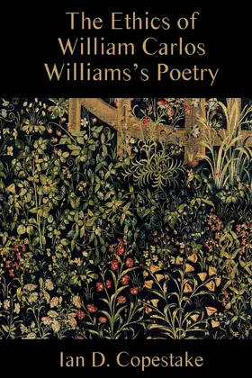 Copestake |  The Ethics of William Carlos Williams's Poetry | eBook | Sack Fachmedien