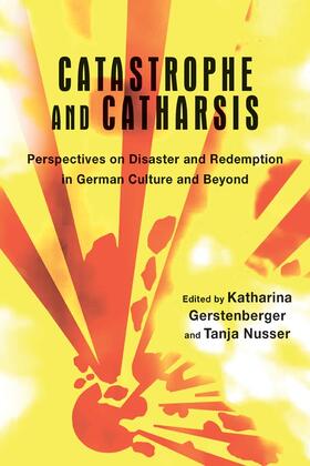 Gerstenberger / Nusser |  Catastrophe and Catharsis | Buch |  Sack Fachmedien