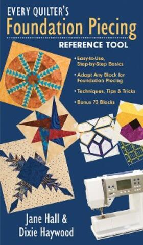 Hall / Haywood |  Every Quilter's Foundation Piecing Reference Tool | eBook | Sack Fachmedien