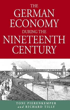 Pierenkemper / Tilly | The German Economy During the Nineteenth Century | Buch | 978-1-57181-063-2 | sack.de