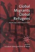 Benda / Zolberg |  Global Migrants, Global Refugees | Buch |  Sack Fachmedien