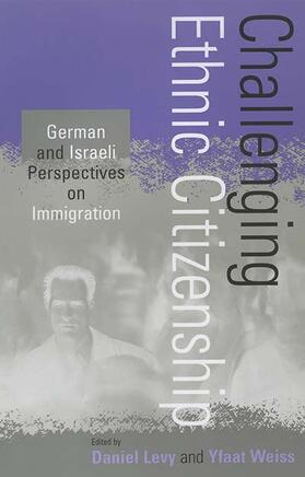 Levy / Weiss |  Challenging Ethnic Citizenship | Buch |  Sack Fachmedien