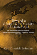 Erdmann / Kocka / Mommsen |  Toward a Global Community of Historians | Buch |  Sack Fachmedien