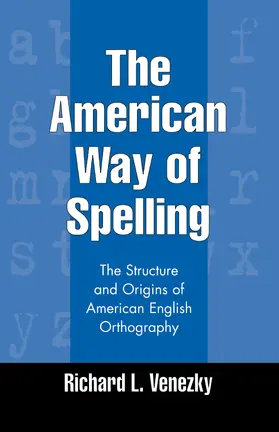 Venezky |  The American Way of Spelling | Buch |  Sack Fachmedien