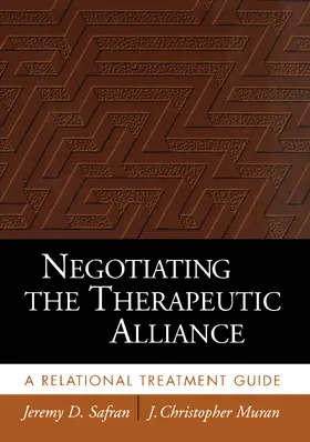 Safran / Muran | Negotiating the Therapeutic Alliance | Buch | 978-1-57230-512-0 | www.sack.de