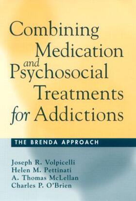 Volpicelli / Pettinati / McLellan |  Combining Medication and Psychosocial Treatments for Addictions: The Brenda Approach | Buch |  Sack Fachmedien
