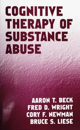 Beck / Wright / Newman |  Cognitive Therapy of Substance Abuse | Buch |  Sack Fachmedien