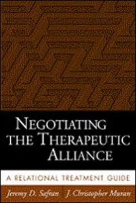 Safran / Muran | Negotiating the Therapeutic Alliance | Buch | 978-1-57230-869-5 | www.sack.de