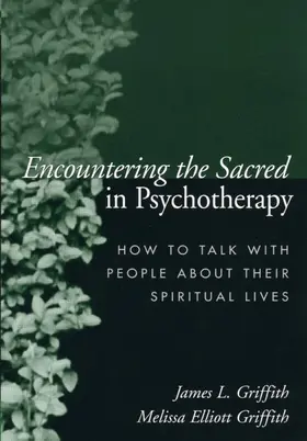 Griffith |  Encountering the Sacred in Psychotherapy | Buch |  Sack Fachmedien