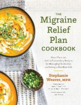 Weaver |  The Migraine Relief Plan Cookbook | eBook | Sack Fachmedien