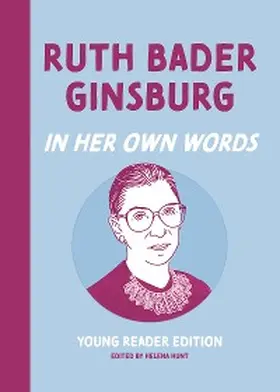 Hunt |  Ruth Bader Ginsburg: In Her Own Words: Young Reader Edition | eBook | Sack Fachmedien