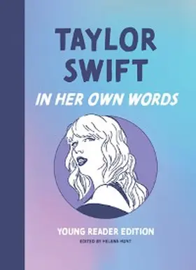 Hunt |  Taylor Swift: In Her Own Words: Young Reader Edition | eBook | Sack Fachmedien