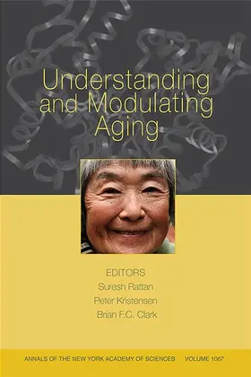 Rattan / Kristensen / Clark |  Understanding and Modulating Aging, Volume 1067 | Buch |  Sack Fachmedien