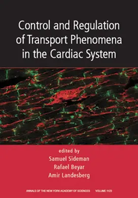 Sideman / Beyar / Landesberg |  Control and Regulation of Transport Phenomena in the Cardiac System, Volume 1123 | Buch |  Sack Fachmedien