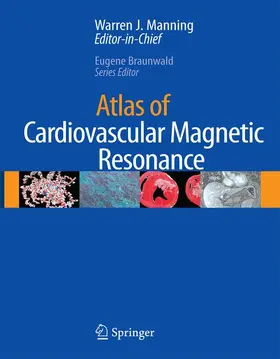 Manning / Braunwald |  Atlas of Cardiovascular Magnetic Resonance | Buch |  Sack Fachmedien