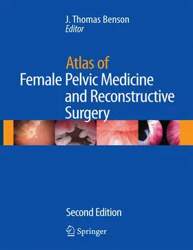 Benson |  Atlas of Female Pelvic Medicine and Reconstructive Surgery | Buch |  Sack Fachmedien