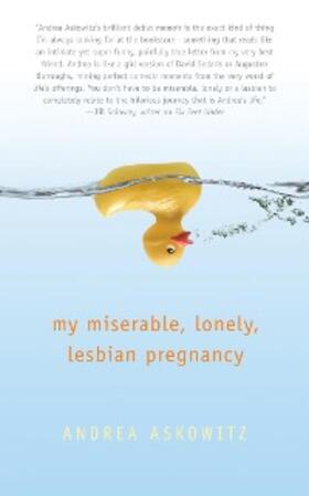 Askowitz |  My Miserable Lonely Lesbian Pregnancy | eBook | Sack Fachmedien