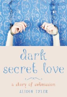 Tyler |  Dark Secret Love | eBook | Sack Fachmedien
