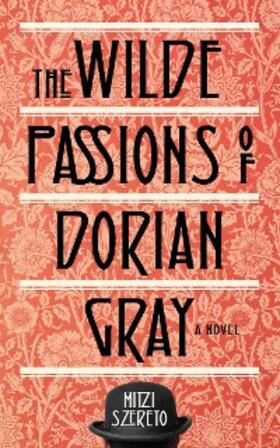 Szereto |  Wilde Passions of Dorian Gray | eBook | Sack Fachmedien