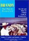 Carlisle / Monetta |  Brandy, Our Man in Acapulco: The Life and Times of Colonel Frank M. Brandstetter | Buch |  Sack Fachmedien