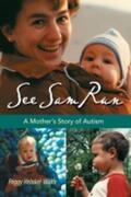 Heinkel-Wolfe |  See Sam Run: A Mother's Story of Autism | Buch |  Sack Fachmedien