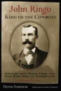 Johnson |  John Ringo, King of the Cowboys: His Life and Times from the Hoo Doo War to Tombstone, Second Edition | Buch |  Sack Fachmedien