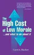 Hacker |  The High Cost of Low Morale...and what to do about it | Buch |  Sack Fachmedien