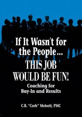 Motsett | If It Wasn't For the People...This Job Would Be Fun | Buch | 978-1-57444-202-1 | sack.de