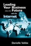 Vallee |  Leading Your Business into the Future with the Internet | Buch |  Sack Fachmedien