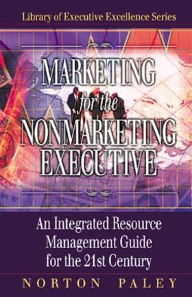 Paley | Marketing for the Nonmarketing Executive | Buch | 978-1-57444-286-1 | sack.de