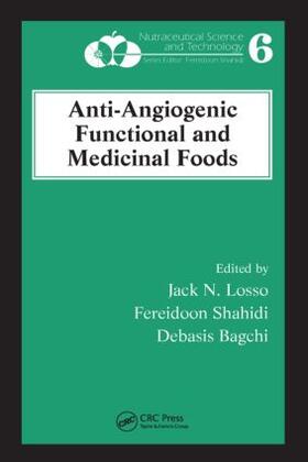 Losso / Shahidi / Bagchi | Anti-Angiogenic Functional and Medicinal Foods | Buch | 978-1-57444-445-2 | sack.de