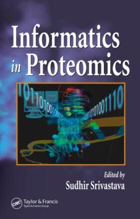 Srivastava | Informatics In Proteomics | Buch | 978-1-57444-480-3 | sack.de