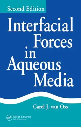 van Oss | Interfacial Forces in Aqueous Media | Buch | 978-1-57444-482-7 | www.sack.de