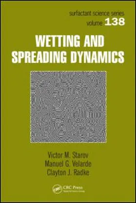 Starov / Velarde / Radke | Wetting and Spreading Dynamics | Buch | 978-1-57444-540-4 | www.sack.de