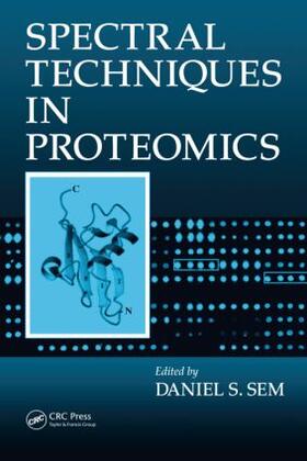Sem | Spectral Techniques In Proteomics | Buch | 978-1-57444-580-0 | sack.de