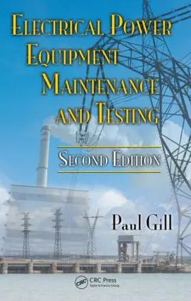 Gill | Electrical Power Equipment Maintenance and Testing | Buch | 978-1-57444-656-2 | sack.de